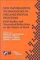New Information Technologies in Organizational Processes Mbk: Field Studies and Theoretical Reflections on the Future of Work :Ifip ... l Federation for Information Processing, 20.), Ifip Tc8 Wg8.2 International Working Conference on New Information Tec, Ojelanki Ngwenyama, Lucas D. Introna, Michael D. Myers, Janice I. Degross 