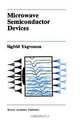 Microwave Semiconductor Devices (Kluwer International Series in Engineering and Computer Science, 134), Sigfrid Yngvesson 