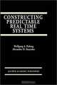 Constructing Predictable Real Time Systems (Kluwer International Series in Engineering and Computer Science, 146), Wolfgang A. Halang, Alexander D. Stoyenko 