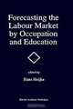 Forecasting the Labour Market by Occupation and Education: The Forecasting Activities of Three European Labour Market Research Institutes, Hans Heijke 