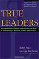True Leaders: How Exceptional CEOs and Presidents Make a Difference by Building People and Profits, Bette Price, George Ritcheske 