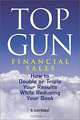 Top Gun Financial Sales : How to double of triple your results while reducing your book, D. Scott Kimball 