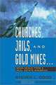 Churches, Jails, and Gold Mines : Mega-Deals from a Real Estate Maverick, Steven Good 