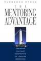 The Mentoring Advantage : Creating the Next Generation of Leaders, Florence Stone 