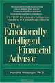The Emotionally Intelligent Financial Advisor, Hendrie Weisinger 