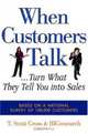 When Customers Talk... Turn What They Tell You into Sales, T. Scott Gross 