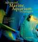Advanced Marine Aquarium Techniques: Guide to Successful Professional Marine Aquarium Systems, Jay F. Hemdal 