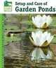 Setup & Care of Garden Ponds, Terry Anne Barber 