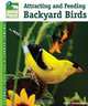 Attracting and Feeding Backyard Birds, Carol Frischmann 