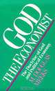 God the Economist: The Doctrine of God and Political Economy (Searching for a New Framework), M. Douglas Meeks 