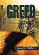 Greed: Economics and Ethics in Conflict (Searching for a New Framework), James M. Childs 