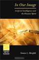 In Our Image: Artificial Intelligence and the Human Spirit (Theology and the Sciences Series), Noreen Herzfeld 
