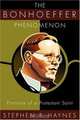 The Bonhoeffer Phenomenon: Portraits of a Protestant Saint, Stephen R. Haynes 