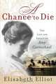 A Chance To Die: The Life And Legacy Of Amy Carmichael, Elisabeth Elliot 