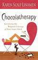 Chocolatherapy: Satisfying the Deepest Cravings of Your Inner Chick, Karen Scalf Linamen 