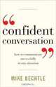 Confident Conversation: How to Communicate Successfully in Any Situation, Mike Bechtle 