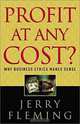 Profit at Any Cost: Why Business Ethics Makes Sense, Jerry Fleming 