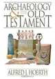 Archaeology and the Old Testament, Alfred J., Hoerth 