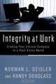 Integrity at Work: Finding Your Ethical Compass in a Post-Enron World, Norman L. Geisler, Randy Douglass 