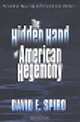 The Hidden Hand of American Hegemony: Petrodollar Recycling and International Markets (Cornell Studies in Political Economy), David E. Spiro 