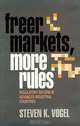 Freer Markets, More Rules: Regulatory Reform in Advanced Industrial Countries (Cornell Studies in Political Economy), Steven K. Vogel 