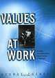 Values at Work: Employee Participation Meets Market Pressure at Mondragon, George Cheney 