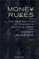 Money Rules: The New Politics of Finance in Britain and Japan (CORNELL STUDIES IN POLITICAL ECONOMY), Henry Laurence 
