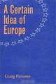 A Certain Idea of Europe (Cornell Studies in Political Economy), Craig Parsons 