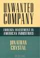 Unwanted Company: Foreign Investment in American Industries, Jonathan Crystal 
