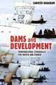 Dams and Development: Transnational Struggles for Water and Power, Sanjeev Khagram 