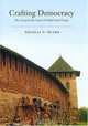 Crafting Democracy: How Novgorod Has Coped With Rapid Social Change, Nicolai N. Petro 