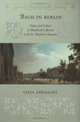 Bach in Berlin: Nation and Culture in Mendelssohns Revival of the St. Matthew Passion, Celia Applegate 