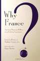Why France?: American Historians Reflect on an Enduring Fascination, 