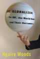 The Globalizers: The IMF, the World Bank, And Their Borrowers (Cornell Studies in Money), Ngaire Woods 