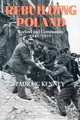 Rebuilding Poland: Workers and Communists, 1945-1950, Padraic Kenney 