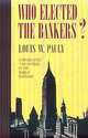 Who Elected the Bankers : Surveillance and Control in World Economy (Cornell Studies in Political Economy), Louis W. Pauly 