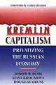 Kremlin Capitalism: The Privatization of the Russian Economy, Joseph R. Blasi, Maya Kroumova, Douglas Kruse 