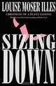 Sizing Down: Chronicle of a Plant Closing, Louise Moser Illes 