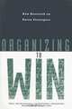 Organizing to Win: New Research on Union Strategies, Kate Bronfenbrenner, Sheldon Friedman, Richard W. Hurd, Rudolph A. Oswald, Ronald L. Seeber 