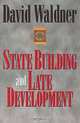 State Building and Late Development, David Waldner 