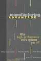 Manufacturing Advantage: Why High-Performance Work Systems Pay Off, Eileen Appelbaum, Thomas Bailey, Peter Berg, Arne L. Kalleberg 