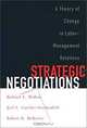 Strategic Negotiations: A Theory of Change in Labor-Management Relations (Cornell Paperbacks), Richard E. Walton, Joel E. Gershenfeld-Cutcher, Robert B. McKersie 