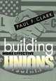 Building More Effective Unions, Paul F. Clark 