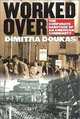 Worked over: The Corporate Sabotage of an American Community, Dimitra Doukas 