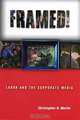 Framed!: Labor and the Corporate Media, Christopher R. Martin 
