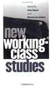 New Working-Class Studies (ILR Press Book), 