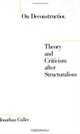 On Deconstruction: Theory and Criticism after Structuralism, Jonathan Culler 