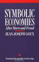 Symbolic Economies: After Marx and Freud (Cornell Paperbacks), Jean Goux, Joseph Goux, Jennifer Curtiss Gage 