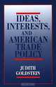 Ideas, Interests, and American Trade Policy (Cornell Studies in Political Economy), Judith Goldstein 
