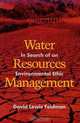 Water Resources Management: In Search of an Environmental Ethic, David Lewis Feldman 